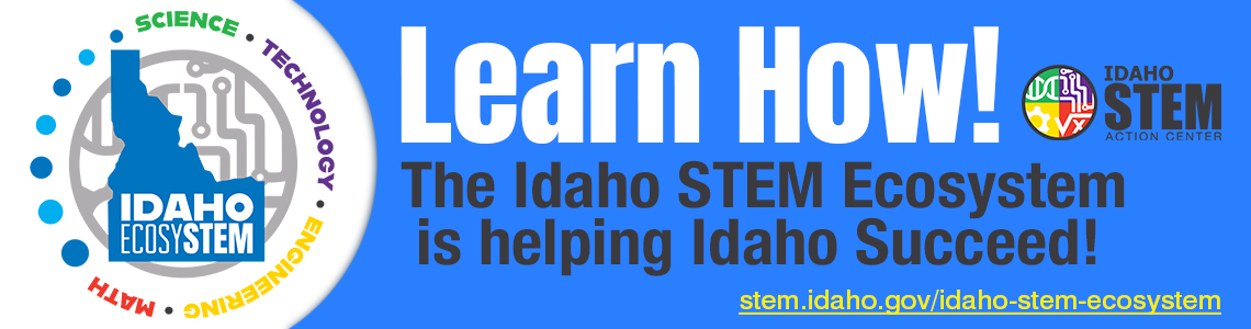 Learn How to Idaho STEM Ecosystem is helping Idaho!