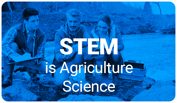 STEM is Agriculture Science