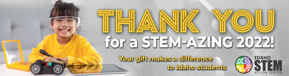 Thank you for supporting STEM Education in 2022!